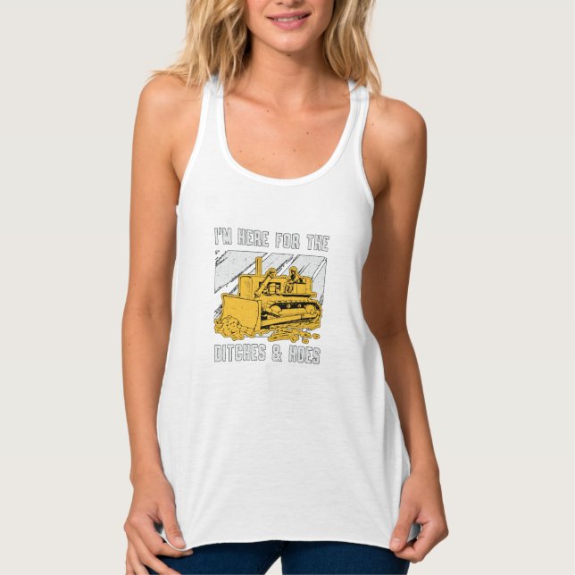 Bulldozer I'm Here For The Ditches Construction Tank Top (Front)