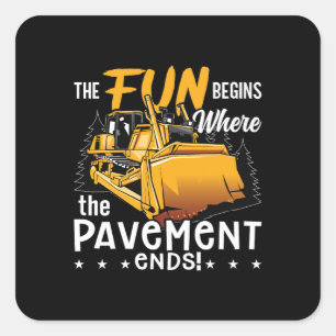 Bulldozer The Fun Begins Construction Worker Site Square Sticker