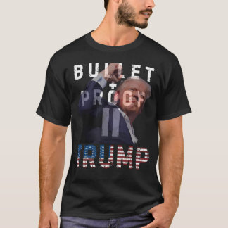 BULLETPROOF TRUMP - Funny Trump 2024 T-Shirt