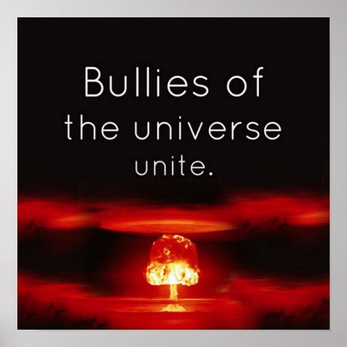 Bullies of the universe unite poster