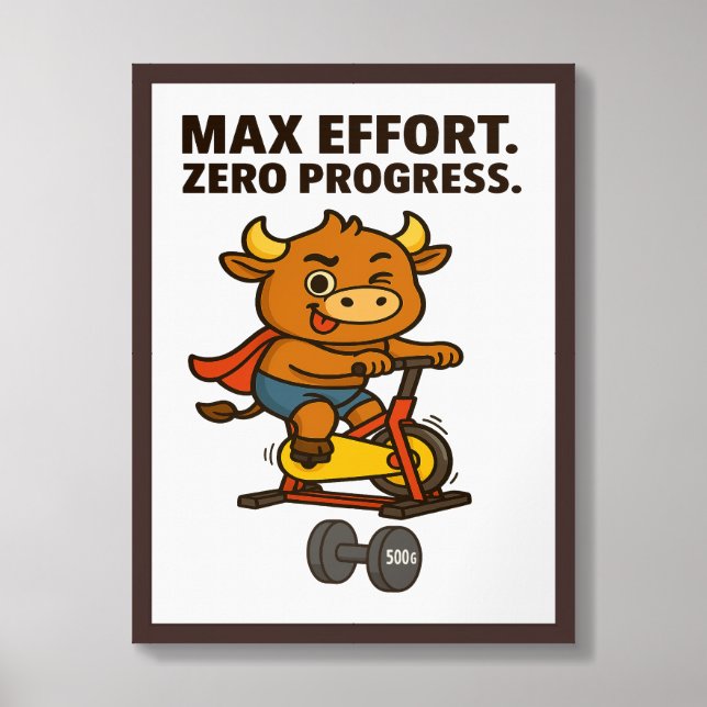 Bullio Gym Poster – Max Effort. Zero Progress (Framed Front)