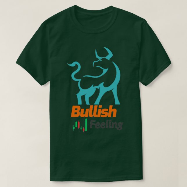 Bullish Feeling Stock MarketInvesting T-Shirt (Design Front)