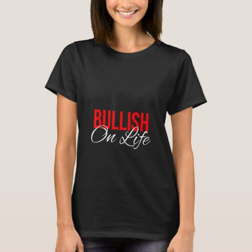 Bullish On Life Bull Graphic Red White  T_Shirt
