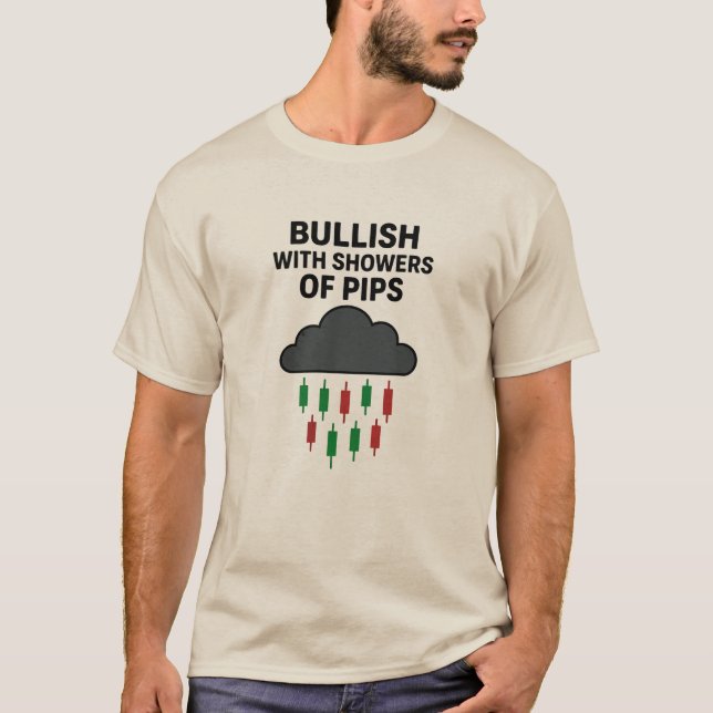 Bullish with showers of pips t-shirt (Front)