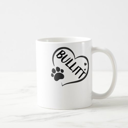 Bullitt Name In A Heart With A Paw  Coffee Mug
