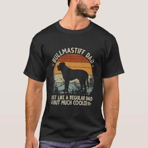 Bullmastiff Dad Like A Regular Dad But Cooler T_Shirt