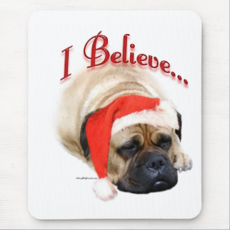 Bullmastiff I Believe Mouse Pad