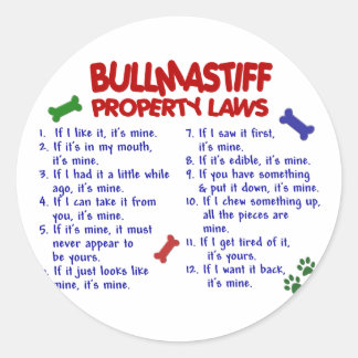 BULLMASTIFF Property Laws 2 Classic Round Sticker