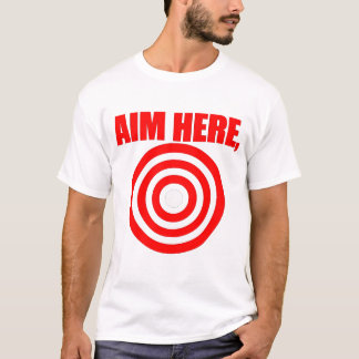 Bullseye Target Aim Here Design T-Shirt