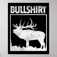 Bullshirt Funny Bull Elk Deer Buck Bow Hunting Hun
