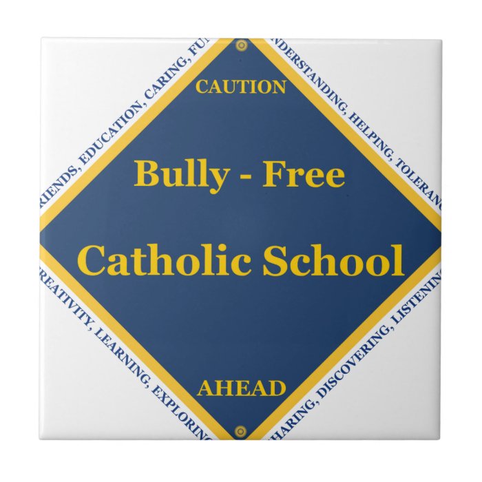 Bully   Free Catholic School Ceramic Tiles