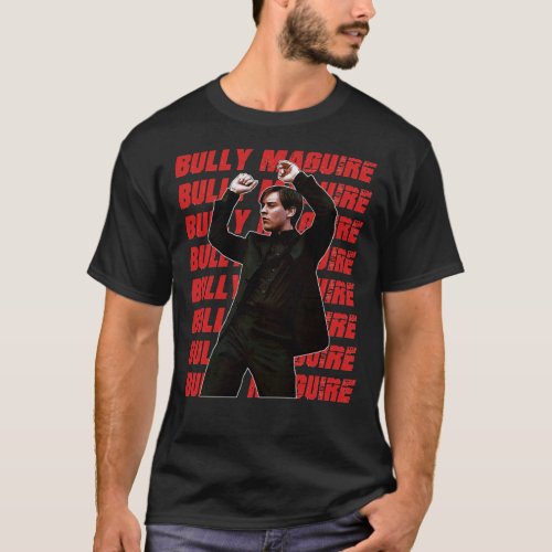 Bully Maguire Strongest Creature In The Universe   T_Shirt