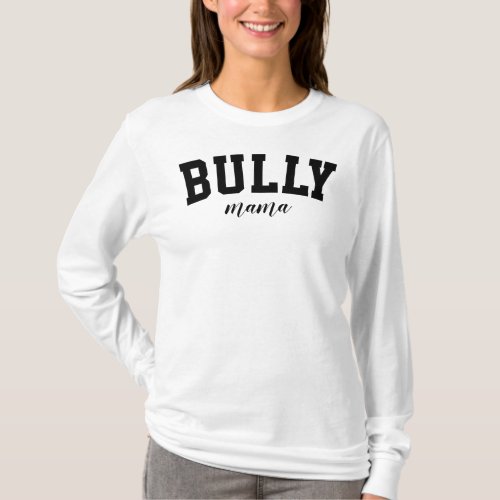 Bully Mama Bulldog Cute University Funny College T_Shirt