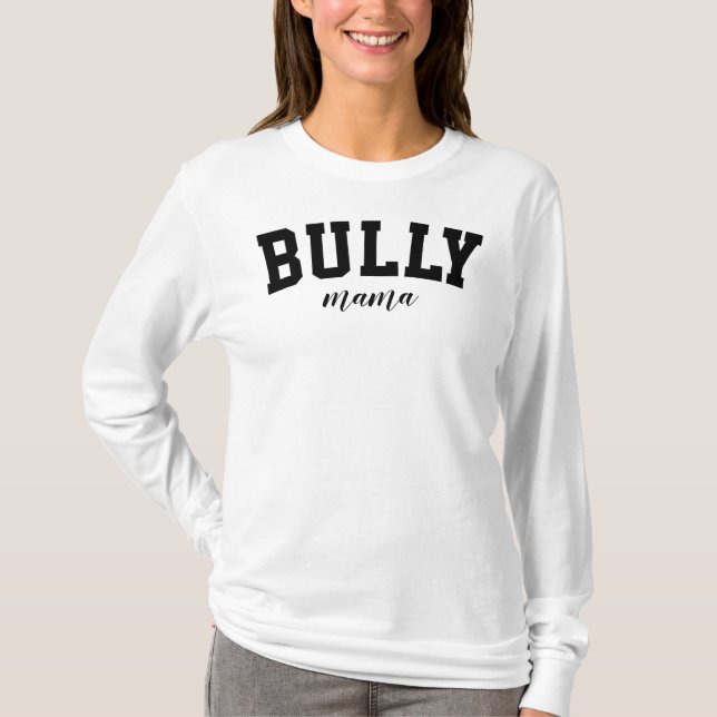 Bully Mama Bulldog Cute University Funny College T-Shirt (Front)