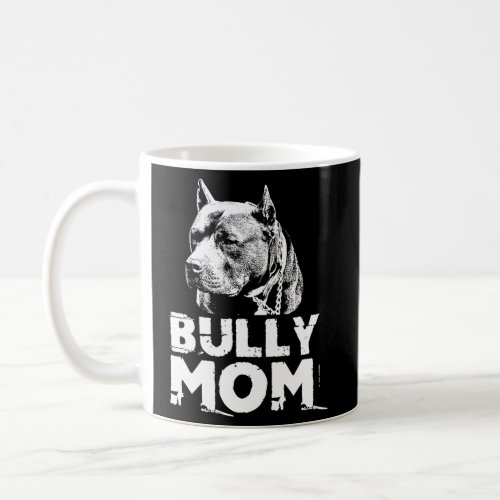 Bully Mom American Pitbull Coffee Mug