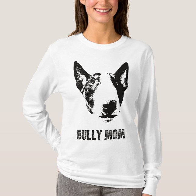 Bully Mom - English Bull Terrier Mom T-Shirt (Front)