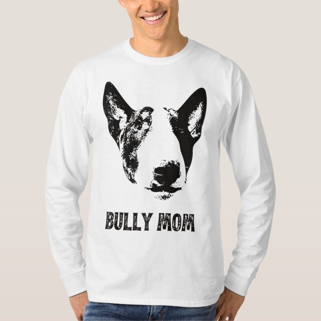 Bully Mom - English Bull Terrier Mom T-Shirt (Front)
