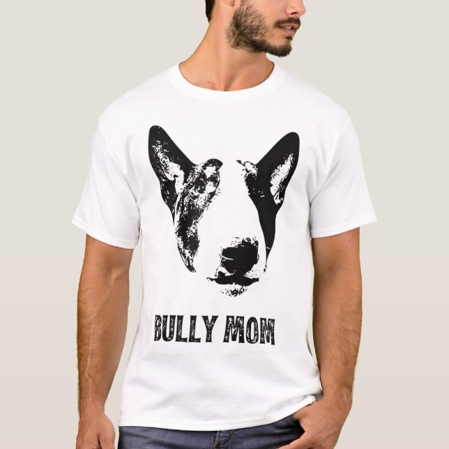 Bully Mom - English Bull Terrier Mom T-Shirt (Front)