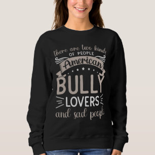 Bully XL Pitbull Proud Dog Owner Mom American Bull Sweatshirt