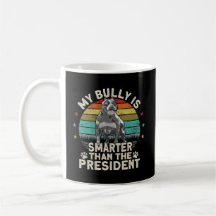 Bully Xl Pitbull Smer Than The President American Coffee Mug