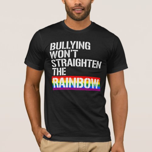 Bullying wont straight the rainbow T_Shirt