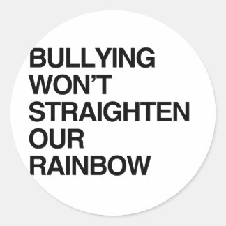 BULLYING WON'T STRAIGHTEN OUR RAINBOW CLASSIC ROUND STICKER