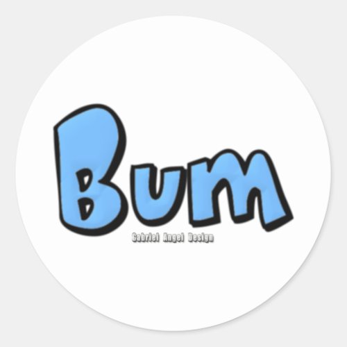 Bum Classic Round Sticker