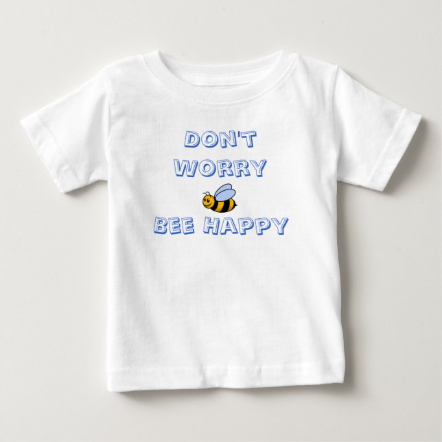bumble_bee, Don't WorryBee Happy Baby T-Shirt (Front)