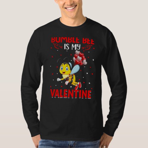 Bumble Bee Is My Valentine Hearts Love Bumble Bee  T_Shirt