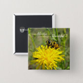 Bumble Bee Yellow Dandelion Always Thankful Button (Front & Back)