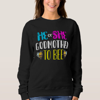 Bumble Bees He or She Godmother To Bee Gender Reve Sweatshirt