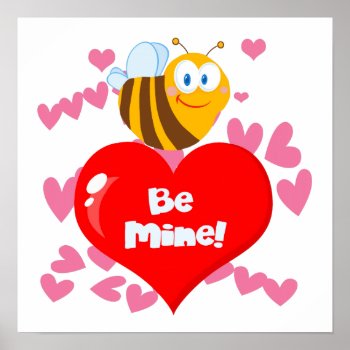 Bumblebee Be Mine Valentine Poster by valentines_store at Zazzle