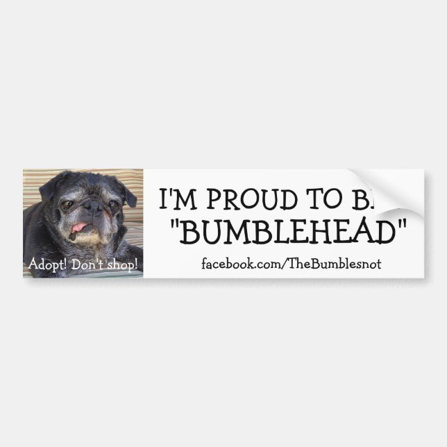 Bumblesnot bumper sticker: Proud to be Bumblehead Bumper Sticker (Front)