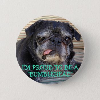Bumblesnot Button: Proud To Be Bumblehead Pinback Button by TheBumblesnot at Zazzle