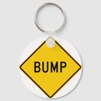 Bump Highway Sign (word) Keychain by wesleyowns at Zazzle