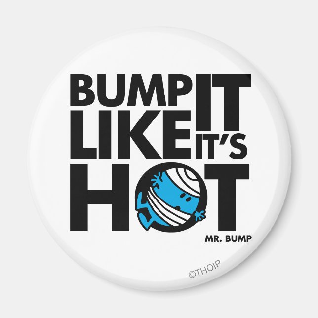 Bump It Like It's Hot Version 1 Magnet (Front)