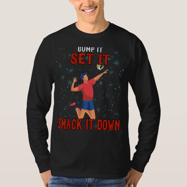 Bump It Smack It Down Volleyball  Saying T-Shirt (Front)