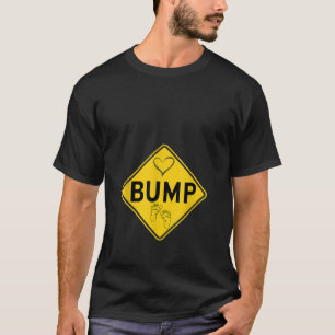 BUMP Road Sign Maternity Pregnancy Funny Mom Mothe T-Shirt