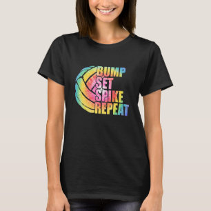Bump Set Spike Repeat Ball Sport Game Volleyball T T-Shirt