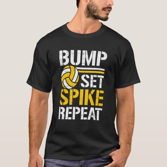 Bump Set Spike Repeat Net Spike Ball Player Athlet T-Shirt (Front)