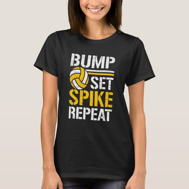 Bump Set Spike Repeat Net Spike Ball Player Athlet T-Shirt (Front)