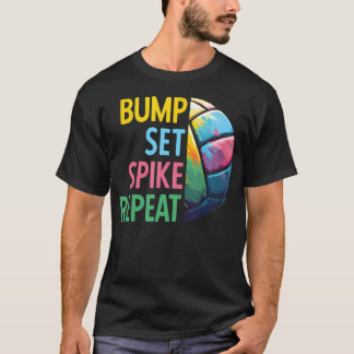 Bump Set Spike Repeat Volleyball For n Girls T-Shirt