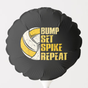Bump Set Spike Repeat Volleyball Funny Balloon