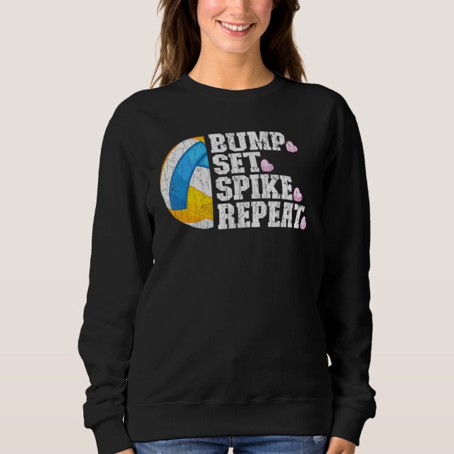 Bump Set Spike Repeat Volleyball Graphic Player Co Sweatshirt (Front)