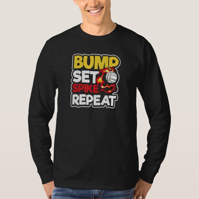 Bump Set Spike Repeat  Volleyball Player T-Shirt (Front)