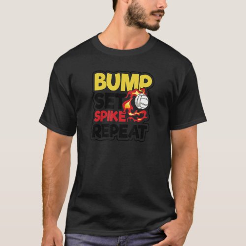 Bump Set Spike Repeat Volleyball Player T_Shirt