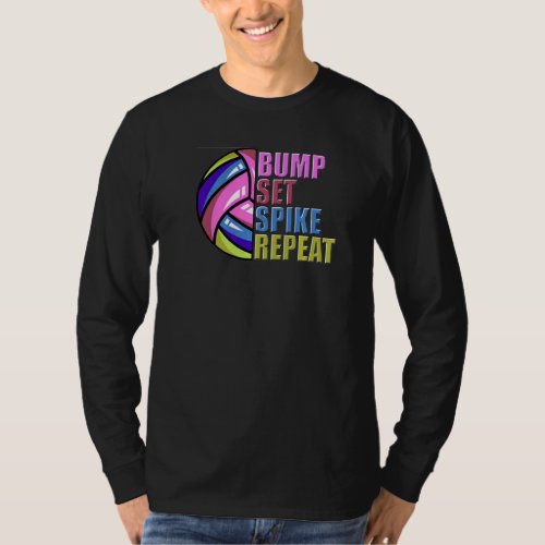 Bump Set Spike Repeat Volleyball Practice T_Shirt