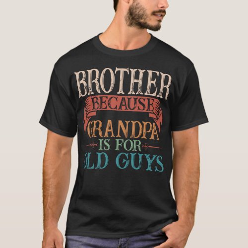 Bumpa Because Grandpa Is For Old Guys Gift T_Shirt