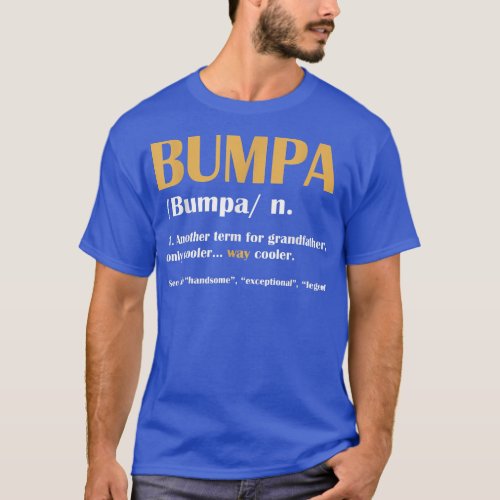 Bumpa Definition Noun Fathers Day Funny Grandpa G T_Shirt