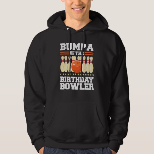 Bumpa Of The Birthday Bowler Bday Bowling Party Hoodie